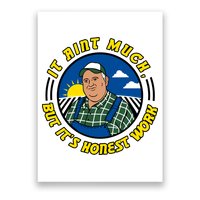 It Ain’t Much But It’s Honest Work Poster