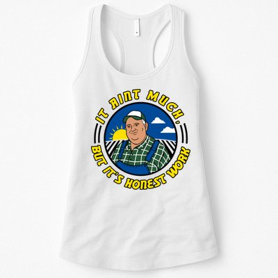 It Ain’t Much But It’s Honest Work Womens Tank Top