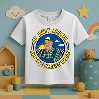It Ain’t Much But It’s Honest Work Toddler T-Shirt