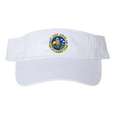 It Ain’t Much But It’s Honest Work Visor