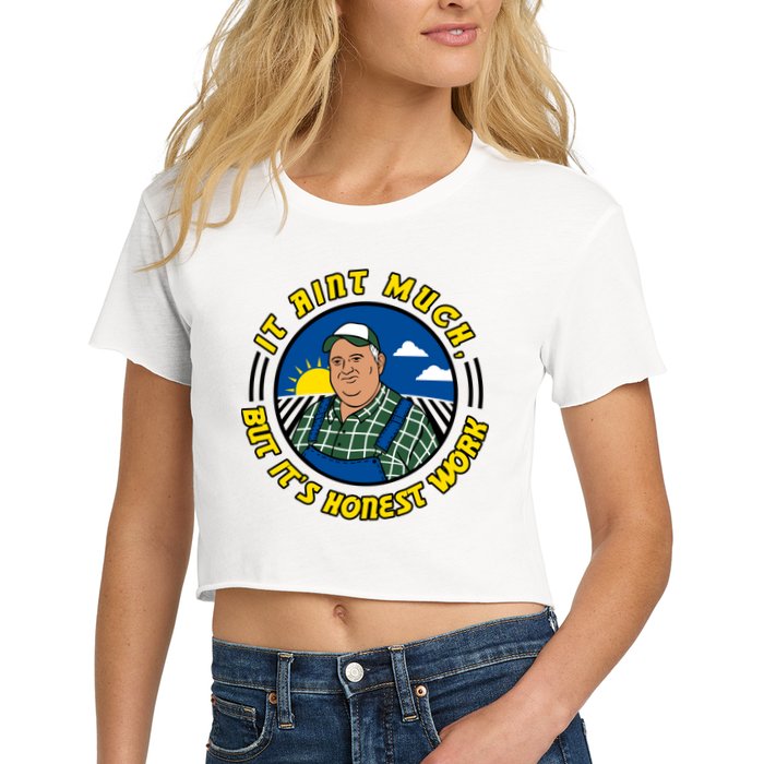 It Ain’t Much But It’s Honest Work Crop Top