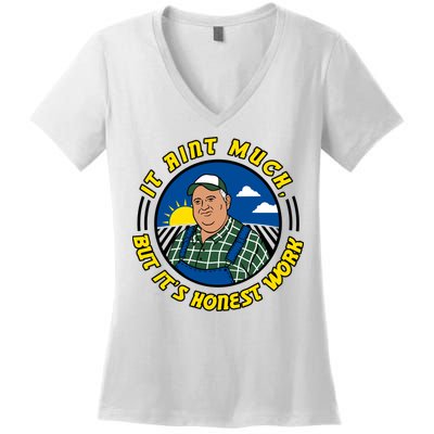 It Ain’t Much But It’s Honest Work Women's V-Neck T-Shirt