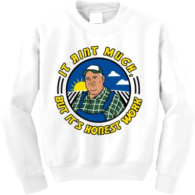 It Ain’t Much But It’s Honest Work Kids Sweatshirt