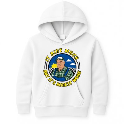 It Ain’t Much But It’s Honest Work Kids Hoodie
