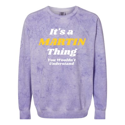 Its A Martin Thing You Wouldnt Understand Family Name Funny Gift Colorblast Crewneck Sweatshirt