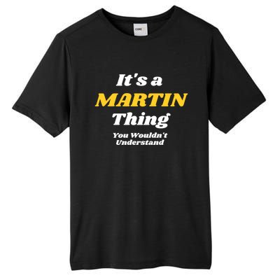 Its A Martin Thing You Wouldnt Understand Family Name Funny Gift Tall Fusion ChromaSoft Performance T-Shirt