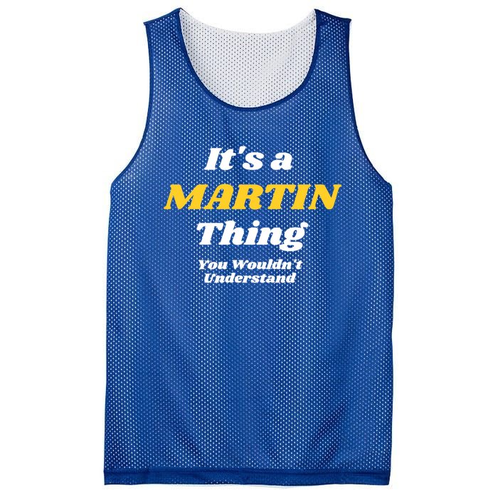 Its A Martin Thing You Wouldnt Understand Family Name Funny Gift Mesh Reversible Basketball Jersey Tank