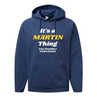 Its A Martin Thing You Wouldnt Understand Family Name Funny Gift Performance Fleece Hoodie