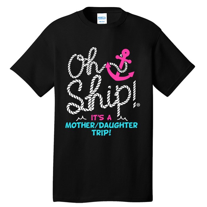 ItS A Mother Daughter Trip Cruise Tall T-Shirt