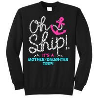 ItS A Mother Daughter Trip Cruise Tall Sweatshirt