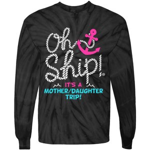 ItS A Mother Daughter Trip Cruise Tie-Dye Long Sleeve Shirt