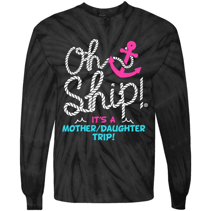 ItS A Mother Daughter Trip Cruise Tie-Dye Long Sleeve Shirt