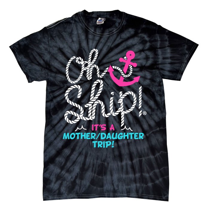 ItS A Mother Daughter Trip Cruise Tie-Dye T-Shirt