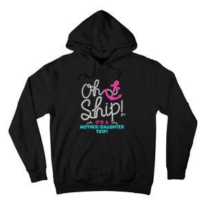 ItS A Mother Daughter Trip Cruise Tall Hoodie