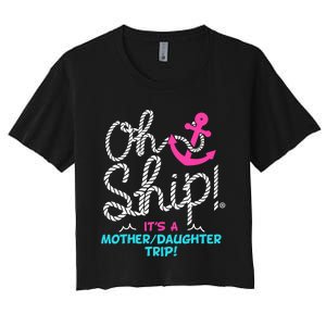 ItS A Mother Daughter Trip Cruise Women's Crop Top Tee