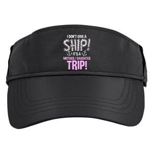 It's A Mother Daughter Trip Cruise Ship Wear Meaningful Gift Adult Drive Performance Visor