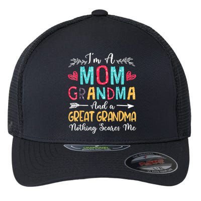 I'm A Mom Grandma And A Great Grandma Nothing Scares Me Flexfit Unipanel Trucker Cap