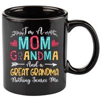 I'm A Mom Grandma And A Great Grandma Nothing Scares Me 11oz C Handle Ceramic Mug