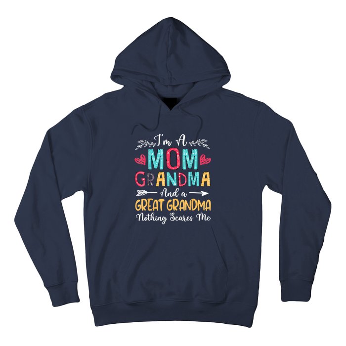 I'm A Mom Grandma And A Great Grandma Nothing Scares Me Hoodie