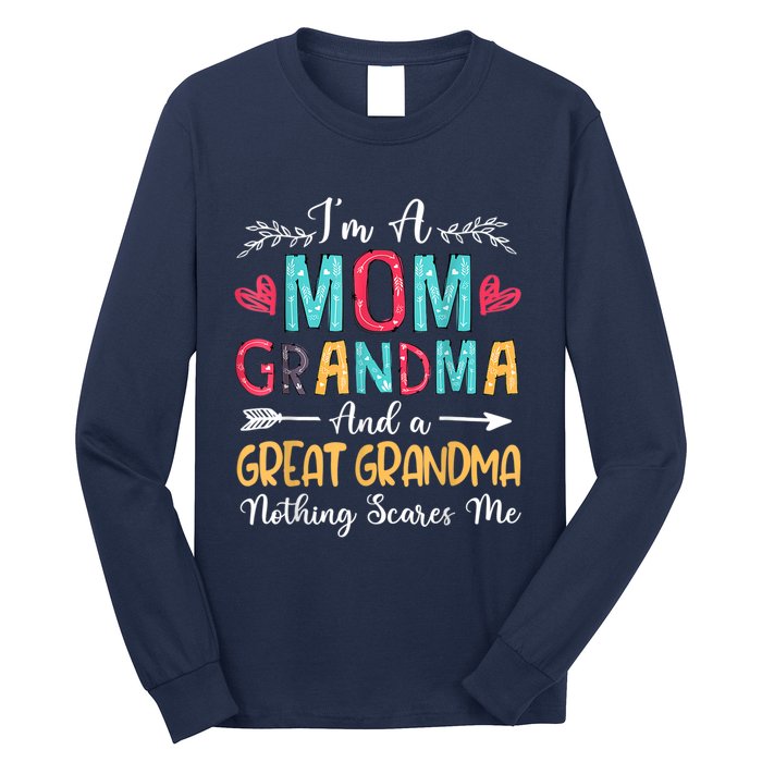 I'm A Mom Grandma And A Great Grandma Nothing Scares Me Long Sleeve Shirt