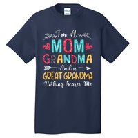 I'm A Mom Grandma And A Great Grandma Nothing Scares Me Tall T-Shirt