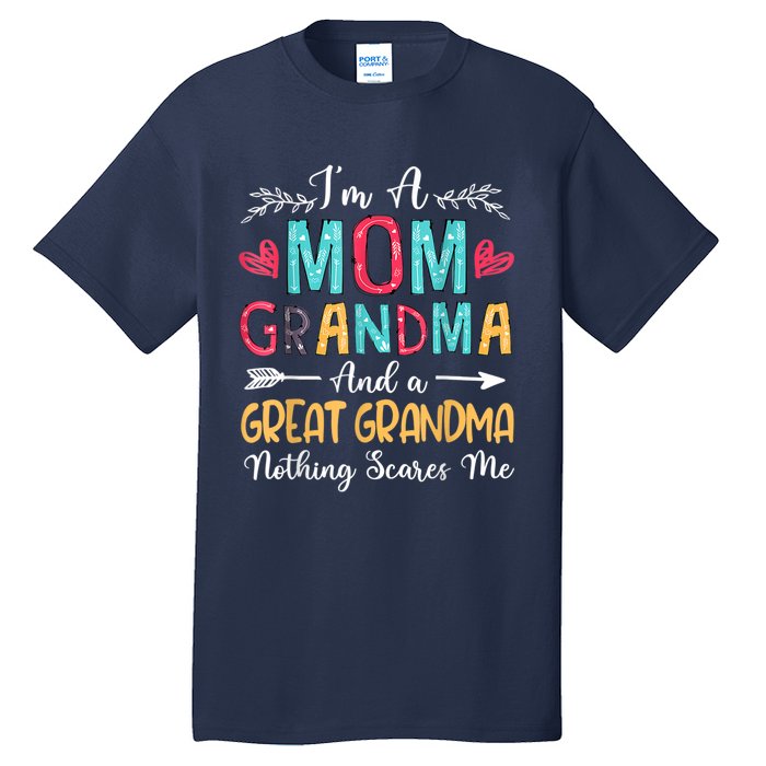 I'm A Mom Grandma And A Great Grandma Nothing Scares Me Tall T-Shirt