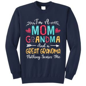 I'm A Mom Grandma And A Great Grandma Nothing Scares Me Tall Sweatshirt