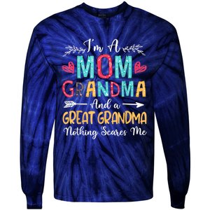 I'm A Mom Grandma And A Great Grandma Nothing Scares Me Tie-Dye Long Sleeve Shirt