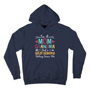 I'm A Mom Grandma And A Great Grandma Nothing Scares Me Tall Hoodie