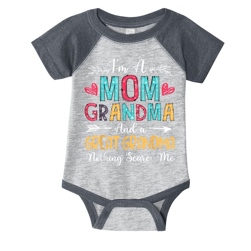 I'm A Mom Grandma And A Great Grandma Nothing Scares Me Infant Baby Jersey Bodysuit