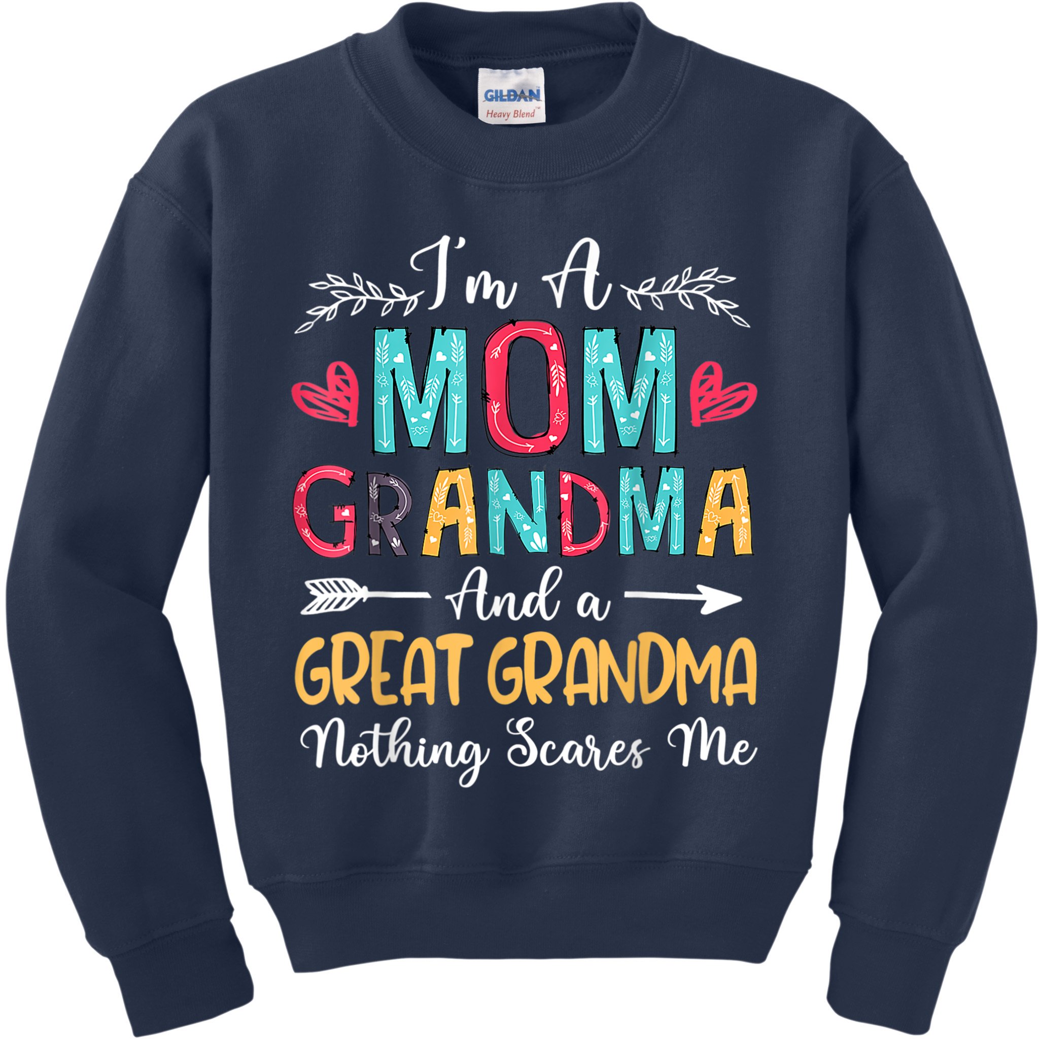 I'm A Mom Grandma And A Great Grandma Nothing Scares Me Kids Sweatshirt