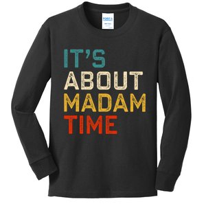 ItS About Madam Time Kamala Harris 2024 President Kids Long Sleeve Shirt