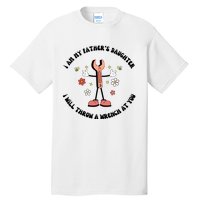 I Am My FatherS Daughter I Will Throw A Wrench At You Tall T-Shirt