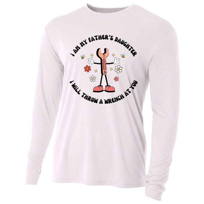 I Am My FatherS Daughter I Will Throw A Wrench At You Cooling Performance Long Sleeve Crew