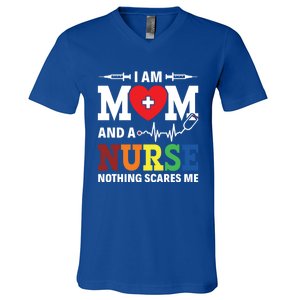 I Am Mom And Nurse Nothing Scares Me Nurse Day Appreciation Gift V-Neck T-Shirt