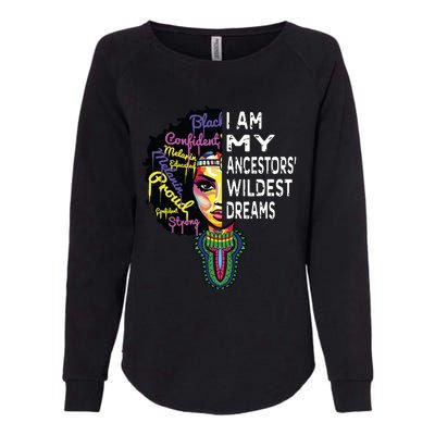 I Am My Ancestors Wildest Dreams Black History Month Womens California Wash Sweatshirt