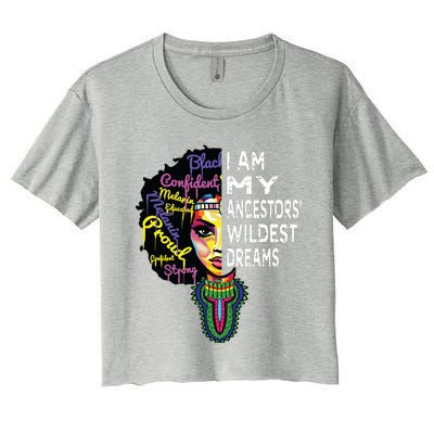 I Am My Ancestors Wildest Dreams Black History Month Women's Crop Top Tee