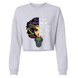 I Am My Ancestors Wildest Dreams Black History Month Cropped Pullover Crew