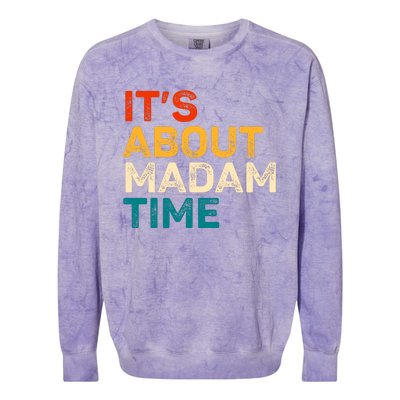 ItS About Madam Time Kamala Harris 2024 Colorblast Crewneck Sweatshirt