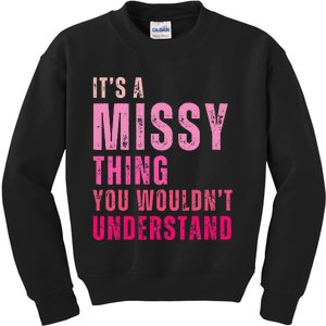 ItS A Missy Thing You WouldnT Understand Missy Kids Sweatshirt