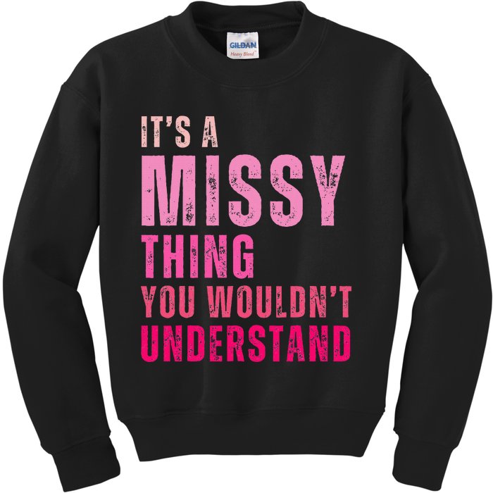 ItS A Missy Thing You WouldnT Understand Missy Kids Sweatshirt