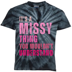 ItS A Missy Thing You WouldnT Understand Missy Kids Tie-Dye T-Shirt