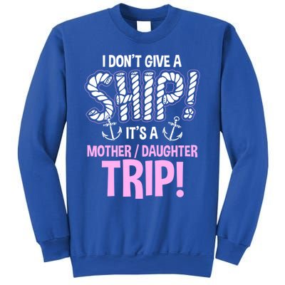 Its A Mother Daughter Trip Cruise Ship Wear Gift Sweatshirt