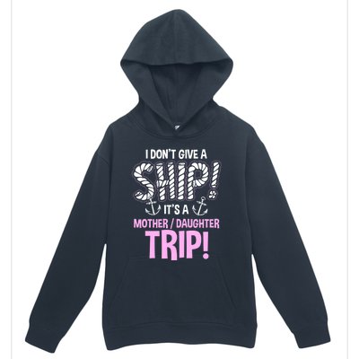 Its A Mother Daughter Trip Cruise Ship Wear Gift Urban Pullover Hoodie