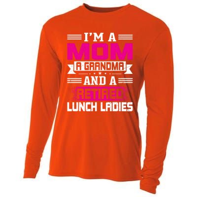 Im A Mom A Grandma And A Retired Lunch Ladies Gift Cooling Performance Long Sleeve Crew