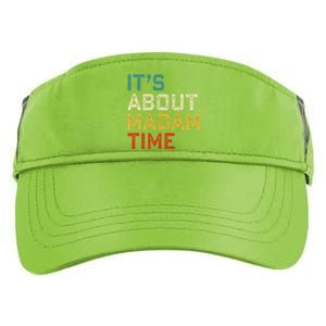 Its About Madam Time Kamala Harris 2024 President Women Gift Adult Drive Performance Visor