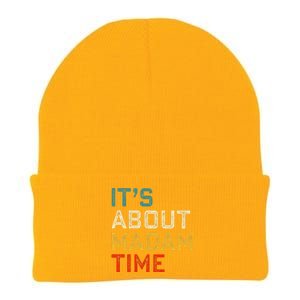 Its About Madam Time Kamala Harris 2024 President Women Gift Knit Cap Winter Beanie