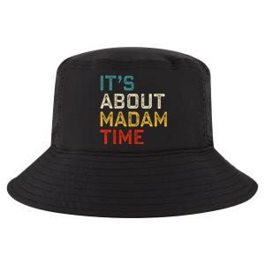 Its About Madam Time Kamala Harris 2024 President Women Gift Cool Comfort Performance Bucket Hat