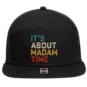 Its About Madam Time Kamala Harris 2024 President Women Gift 7 Panel Mesh Trucker Snapback Hat