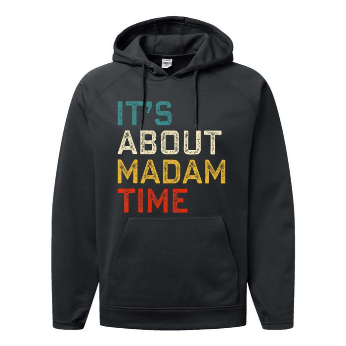 Its About Madam Time Kamala Harris 2024 President Women Gift Performance Fleece Hoodie